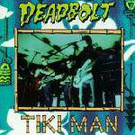 Deadbolt : Tiki Man
